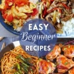A collage of four Chinese dishes with overlay text that says easy beginner recipes.