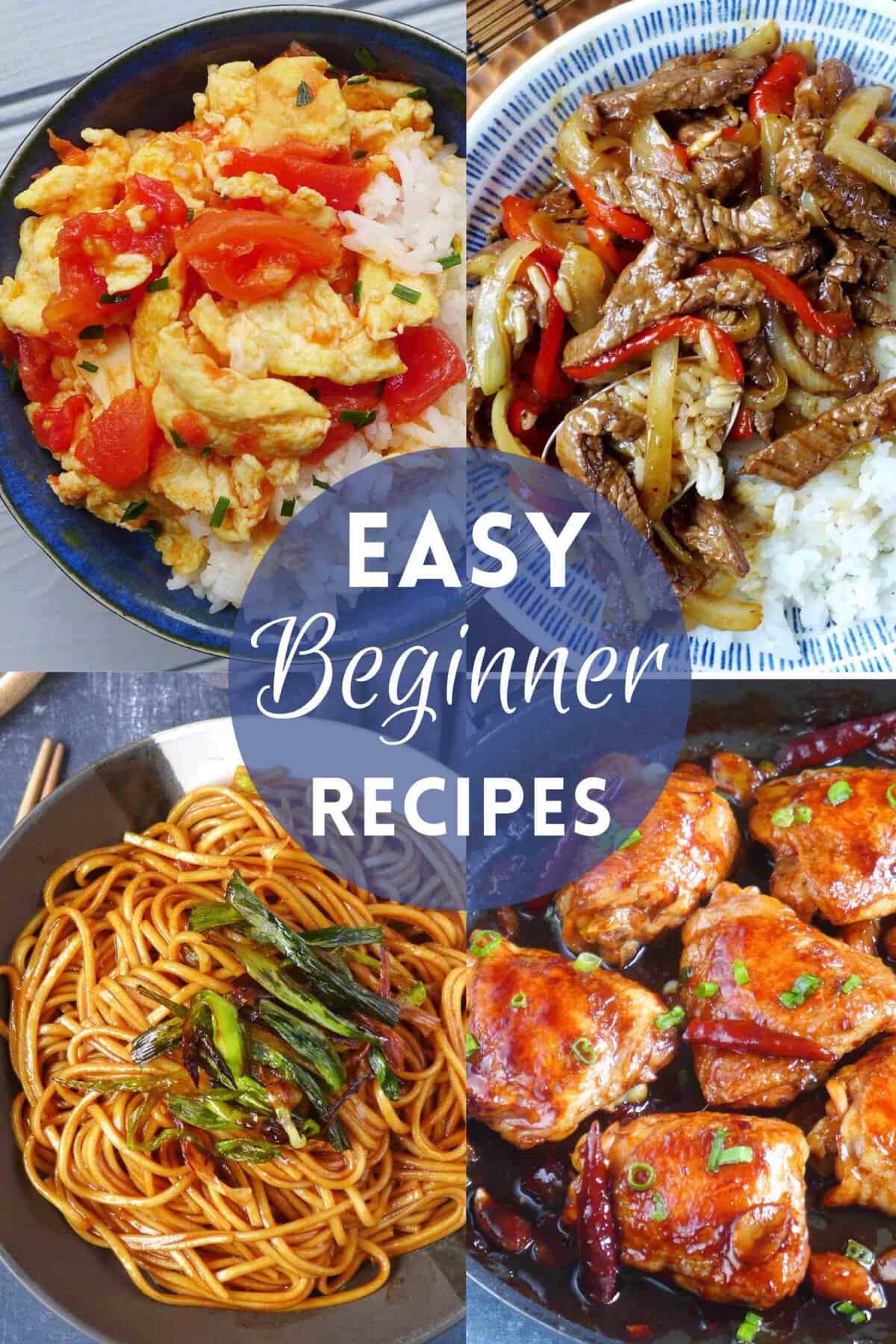 A collage of four Chinese dishes with overlay text that says easy beginner recipes.